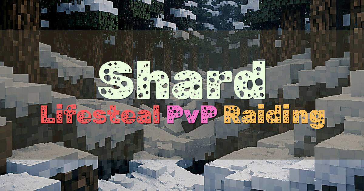 Banner for Shard Lifesteal PvP and Raiding Network (join.shard.rip)