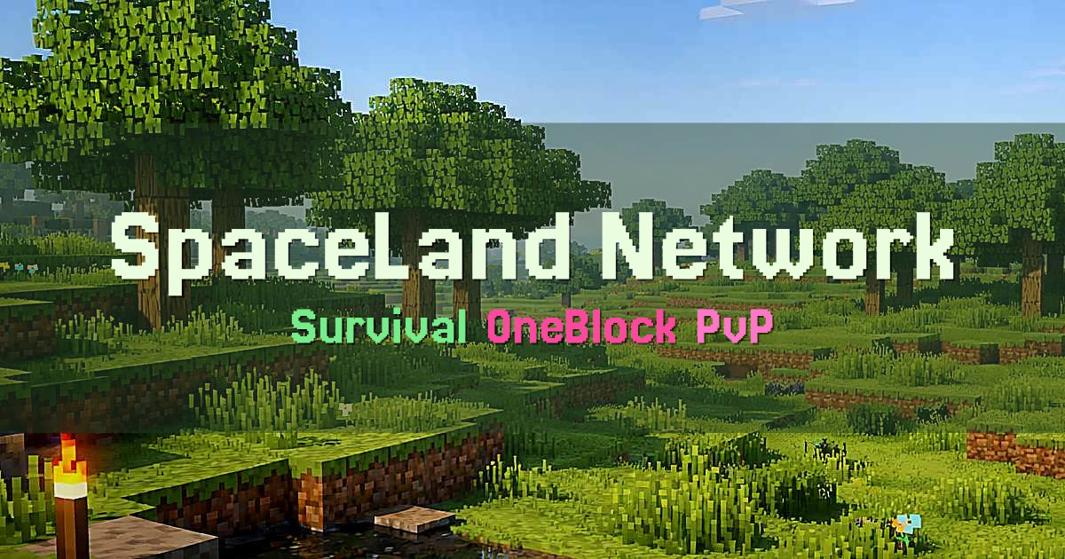 Banner for SpaceLand Network Survival Custom and OneBlock (spaceland.club)