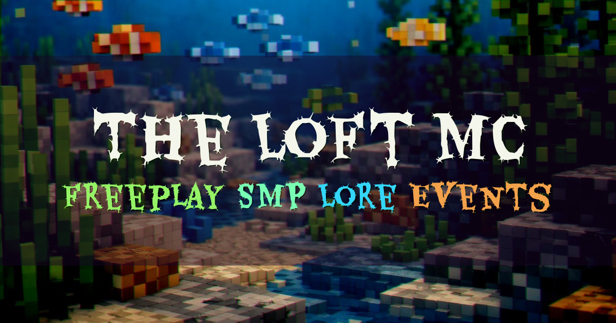 Banner for The Loft MC Freeplay SMP with Lore and Events (play.theloftmc.com)