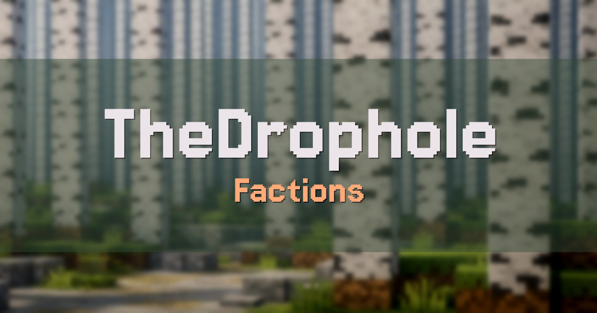 Banner for TheDrophole Factions (play.thedrophole.live)