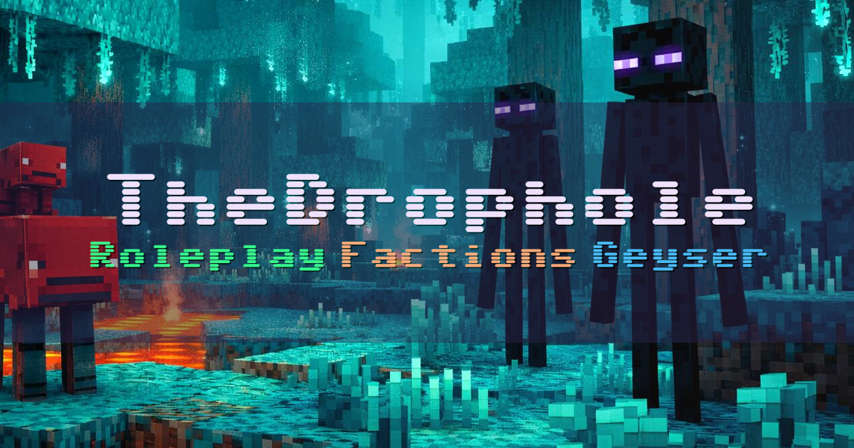 Banner for TheDrophole Factions Roleplay With Discord LARP (play.thedrophole.live)