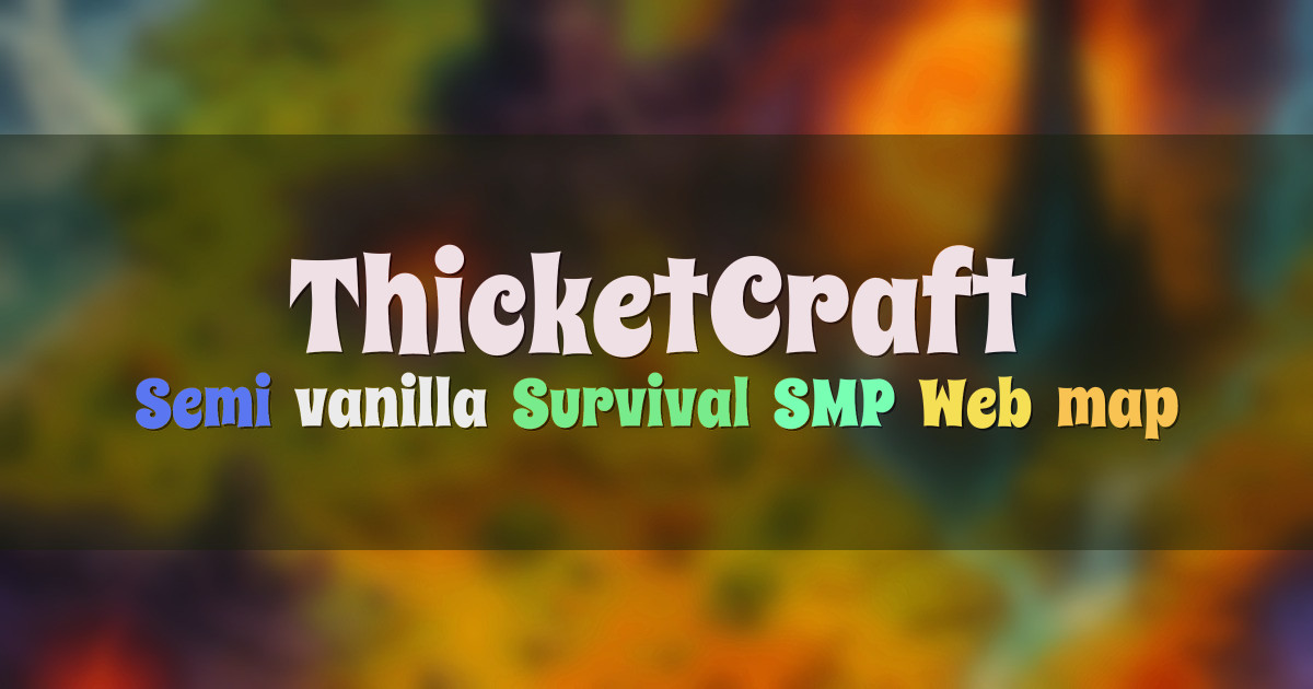 Banner for ThicketCraft Semi Vanilla Survival SMP (play.thicketcraft.net)
