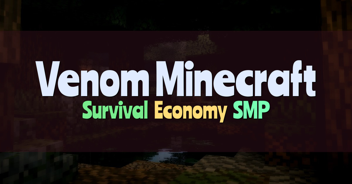 Banner for Venom Minecraft Survival SMP with Dynamic Economy (mc.venomminecraft.com)