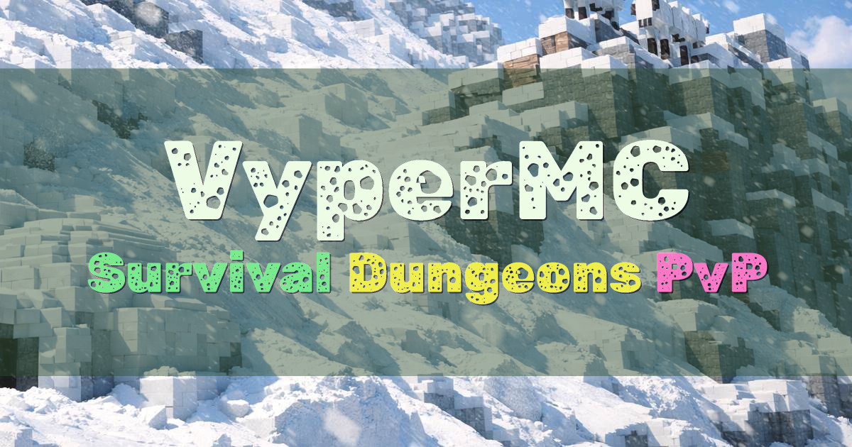 Banner for VyperMC Survival with Dungeons and Custom Items (play.vypermc.com)