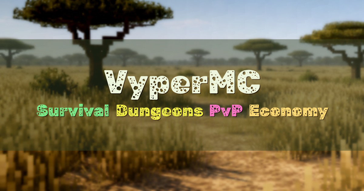 Banner for VyperMC Survival with Dungeons and PvP (play.vypermc.com)
