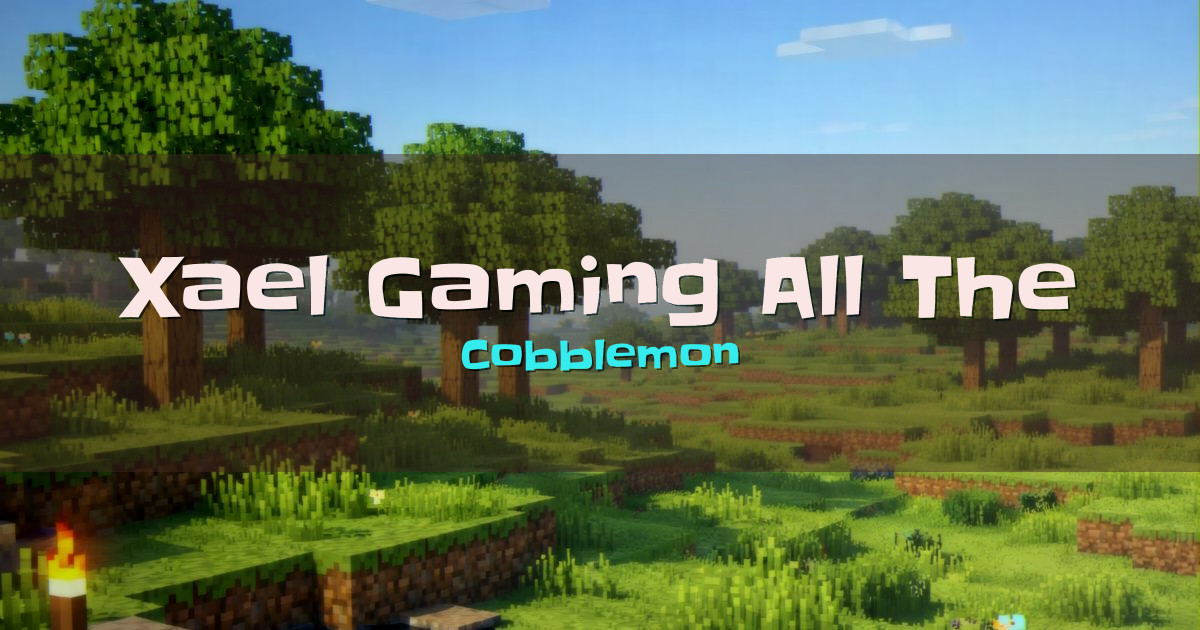 Xael Gaming All The Mons Cobblemon Minecraft server
