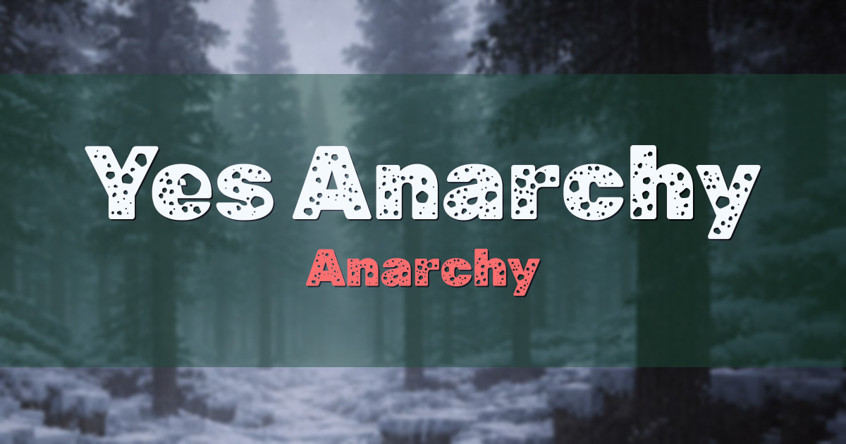 Banner for Yes Anarchy Anarchy (mc-in1.rupeecloud.in)