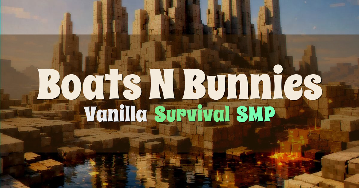 Banner for Boats N Bunnies Vanilla SMP (boatsnbunnies.com)