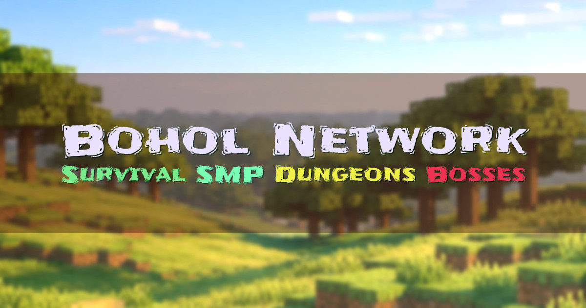Banner for Bohol Network SMP with Custom Dungeons (play.boholmc.net)