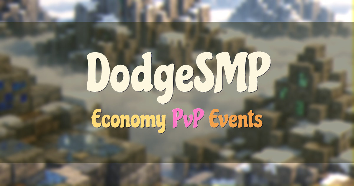 Banner for DodgeSMP Economy Survival with Competitive PvP (dodgesmp.net)