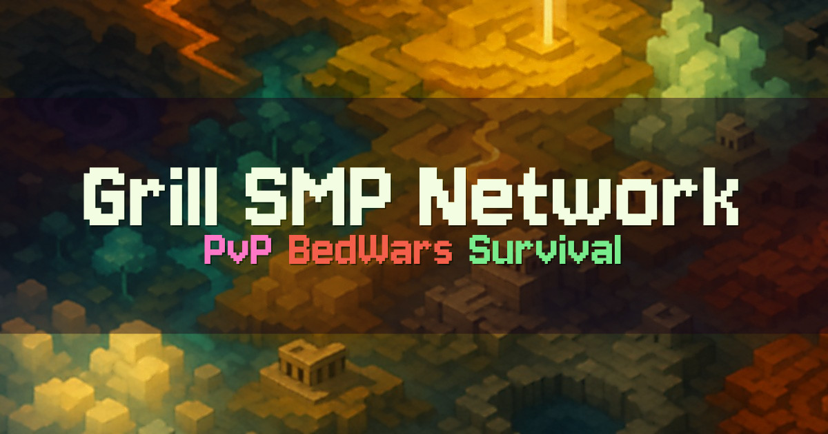 Banner for Grill SMP Network PvP BedWars Survival (play.grillsmp.in)