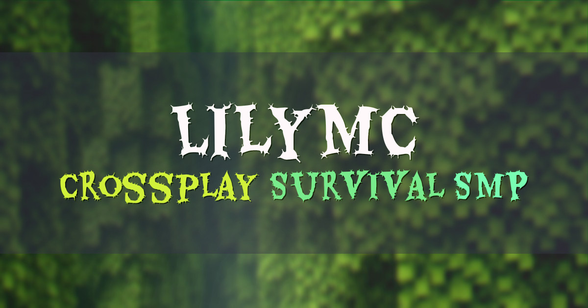 Banner for LilyMC Crossplay Survival SMP with Economy and PvP (play.lilymc.fun)