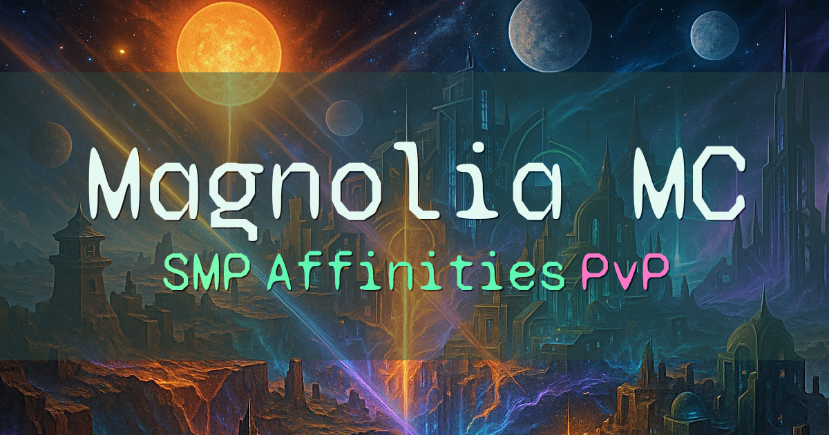 Banner for Magnolia MC Whimsical SMP with Affinities (play.magnoliamc.net)