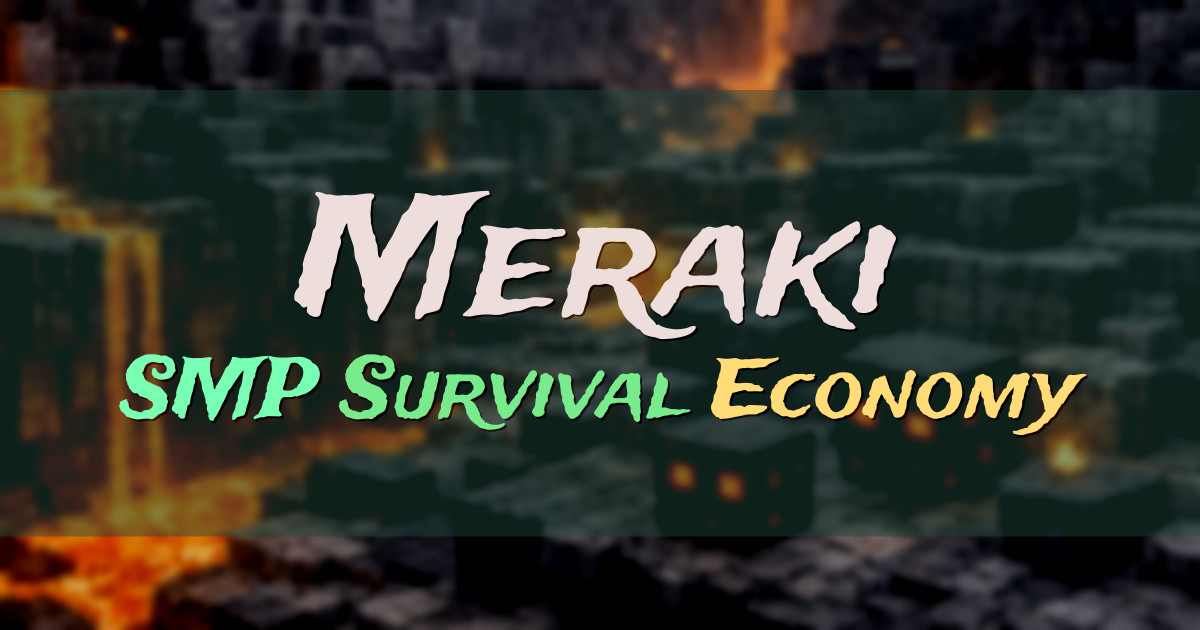 Banner for Meraki Survival SMP with Economy (merakimc.fun)