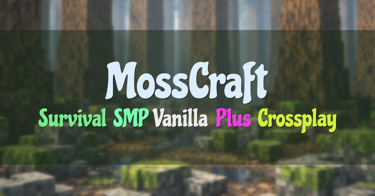 Banner for MossCraft Vanilla Plus Survival SMP (mosscraft.net)