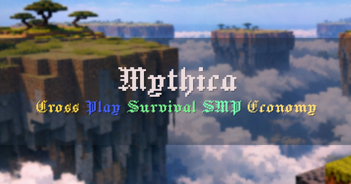 Banner for Mythica Cross Play Survival SMP with Economy (mythica.online)
