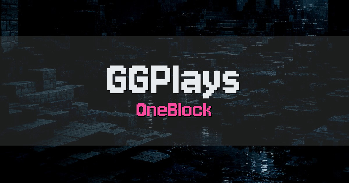 Banner for GGPlays OneBlock (ms.ggplays.net)