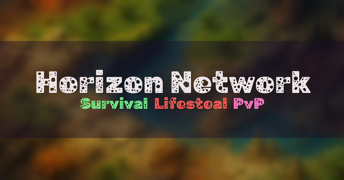 Banner for Horizon Network Survival Lifesteal and PvP (horizonnetwork.fun)