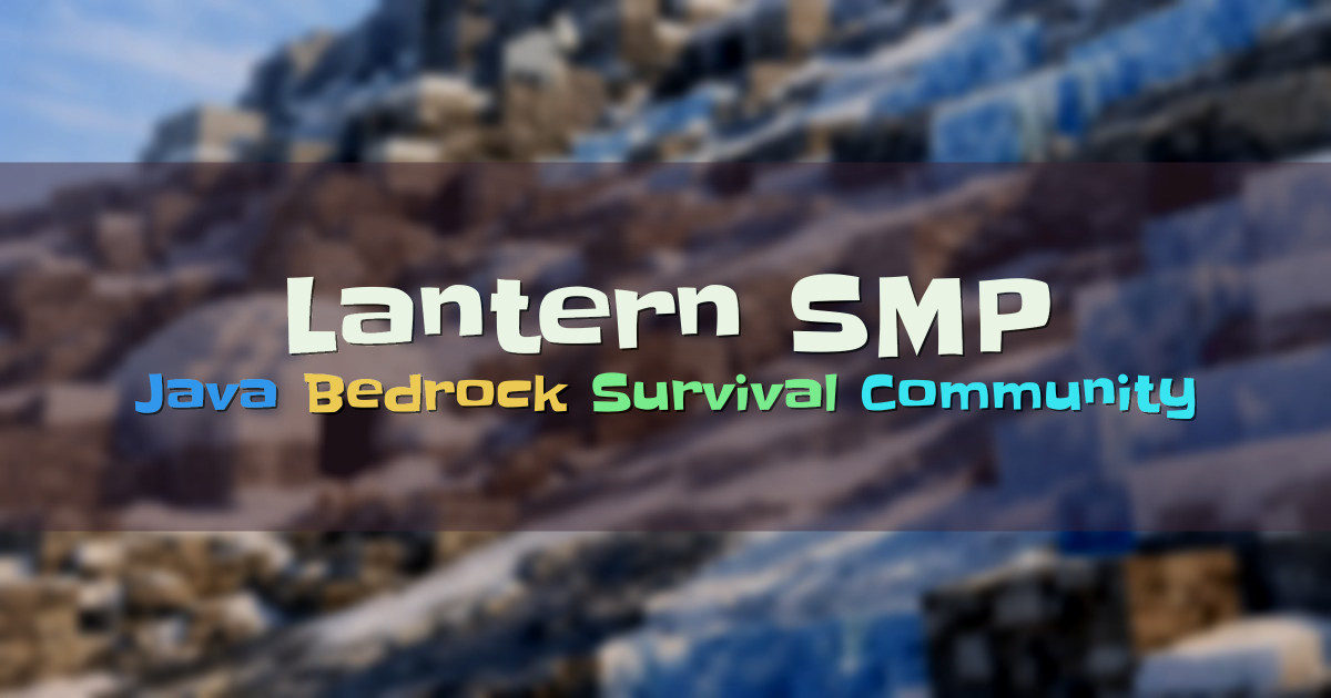 Banner for Lantern SMP Java Bedrock Crossplay Survival (lanternsmp.net)