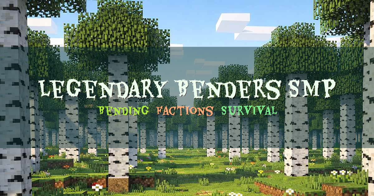 Banner for Legendary Benders SMP (legendarybenders.play.minekube.net)