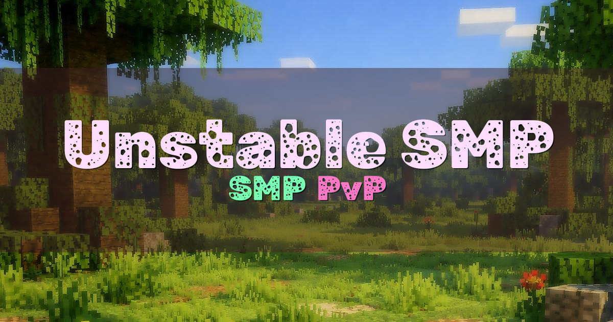 Banner for Unstable SMP SMP PvP (unstable.net)