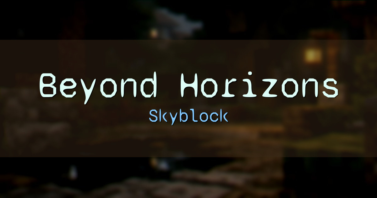 Banner for Beyond Horizons Skyblock