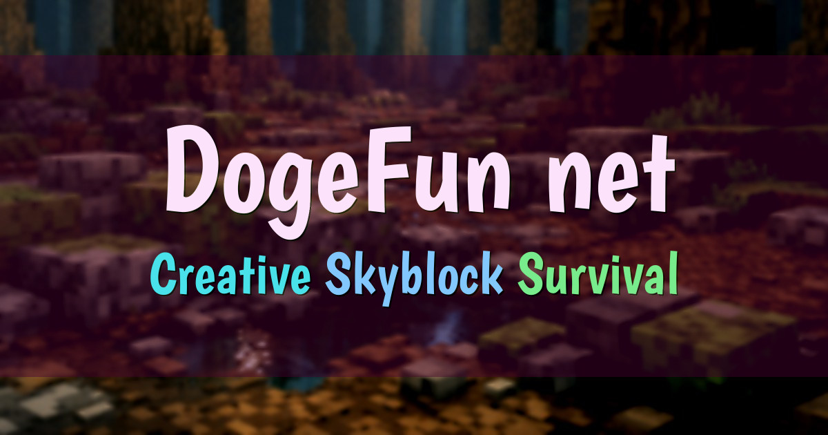 Banner for DogeFun.net Creative Skyblock Survival (join.dogefun.net)