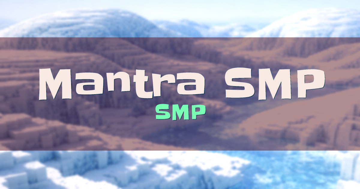Banner for Mantra SMP SMP (play.worldofangara.in)