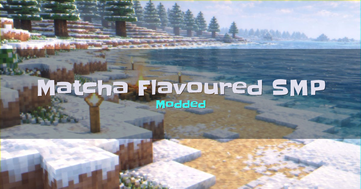 Banner for Matcha Flavoured SMP Modded (play.matchasmp.org)