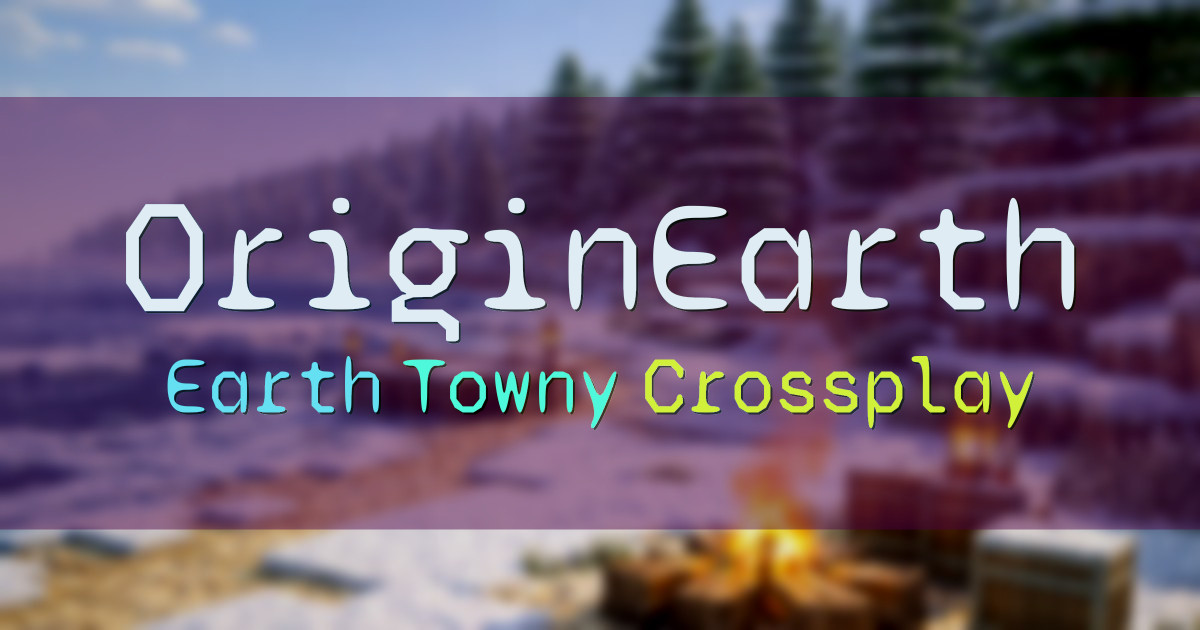Banner for OriginEarth Earth Towny Crossplay (play.originearth.live)
