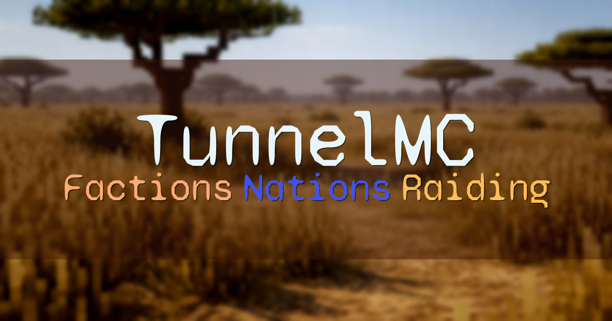 Banner for TunnelMC Factions and Nations (play.tunnelmc.com)