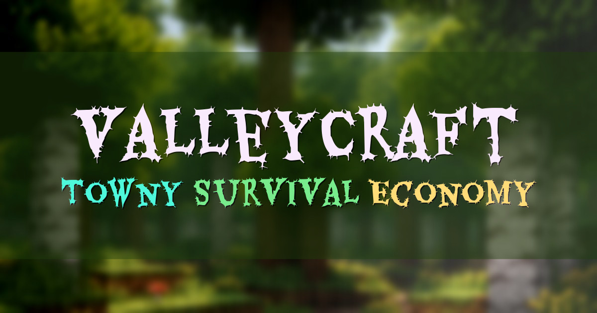 Banner for ValleyCraft Towny Survival Economy (play.valleycraft.net)