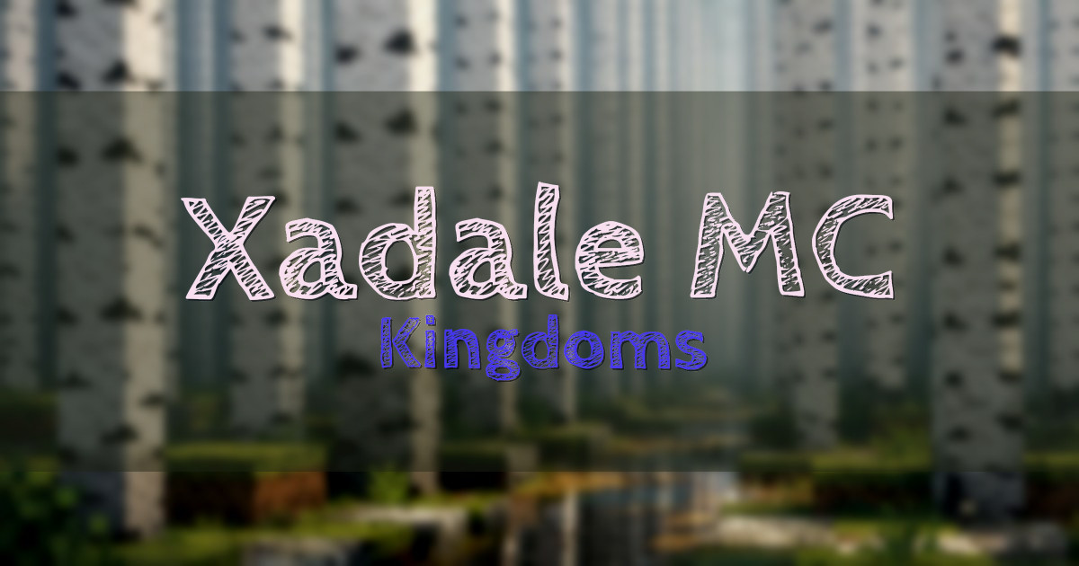 Banner for Xadale MC Kingdoms (mc.xadale.net)