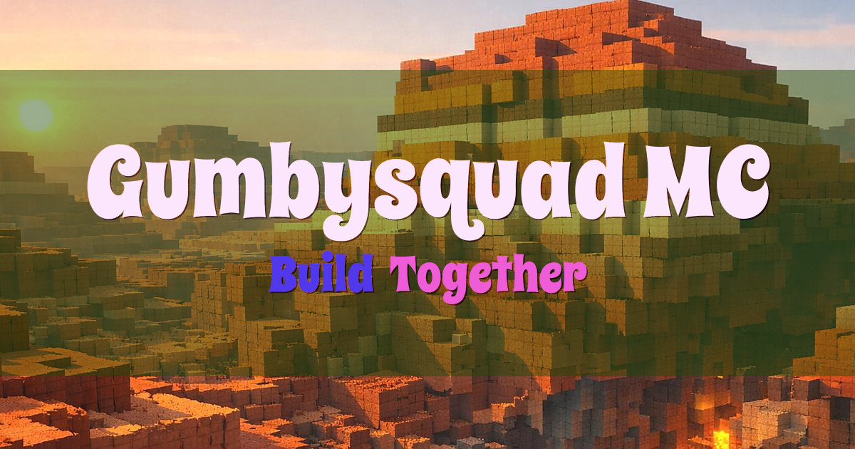 Gumbysquad MC Survival Minecraft server