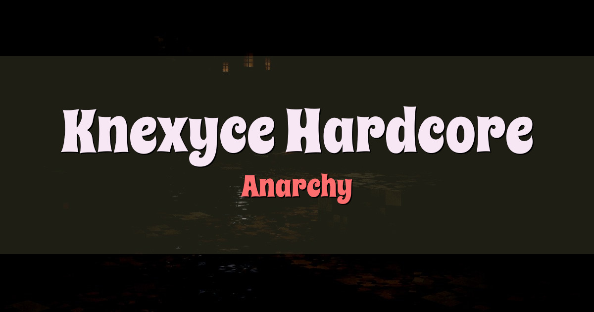 Banner for Knexyce Hardcore Anarchy