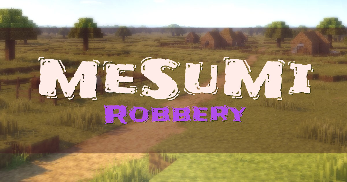 Banner for MeSuMi Robbery (mesumimc.net)