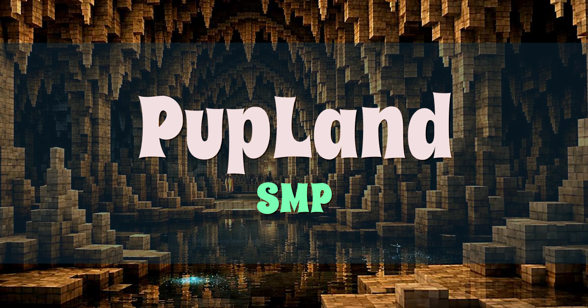 Banner for PupLand SMP (104.247.112.226)