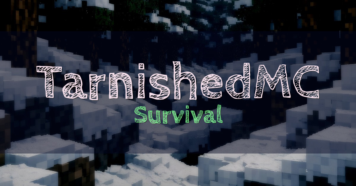 Banner for TarnishedMC Survival (play.tarnishedmc.net)