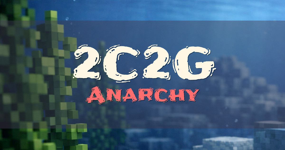 2C2G Anarchy Minecraft server