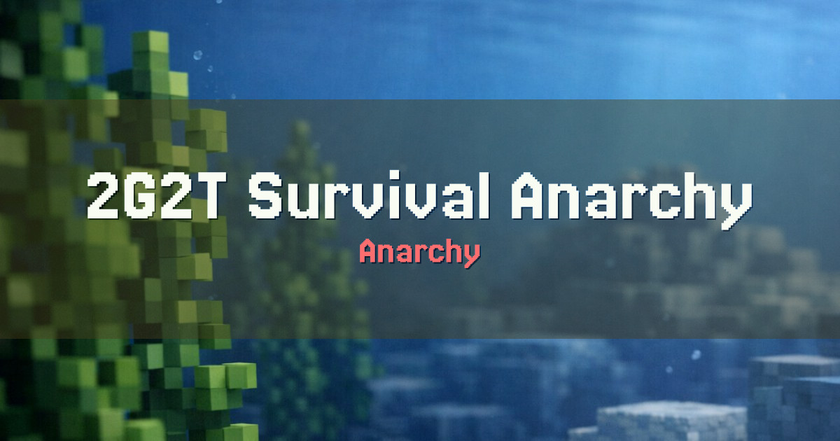 2G2T Survival Anarchy PvP Minecraft server