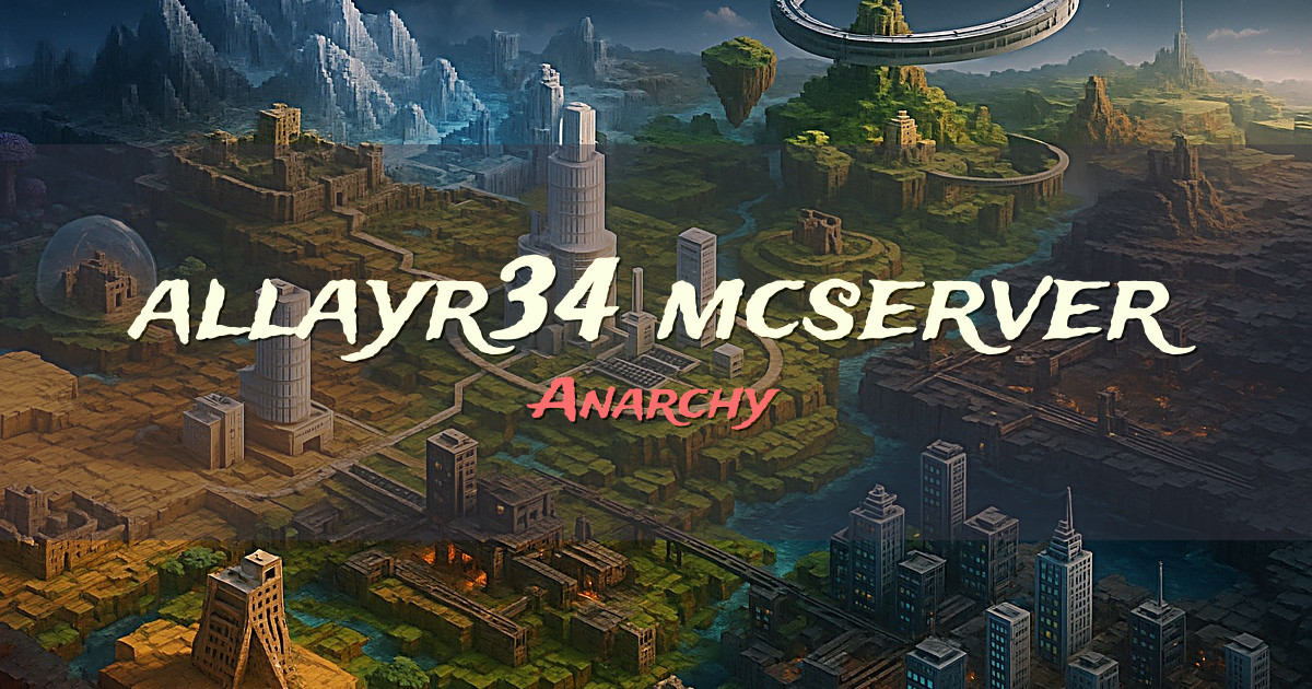 allayr34 mcserver Anarchy Minecraft server