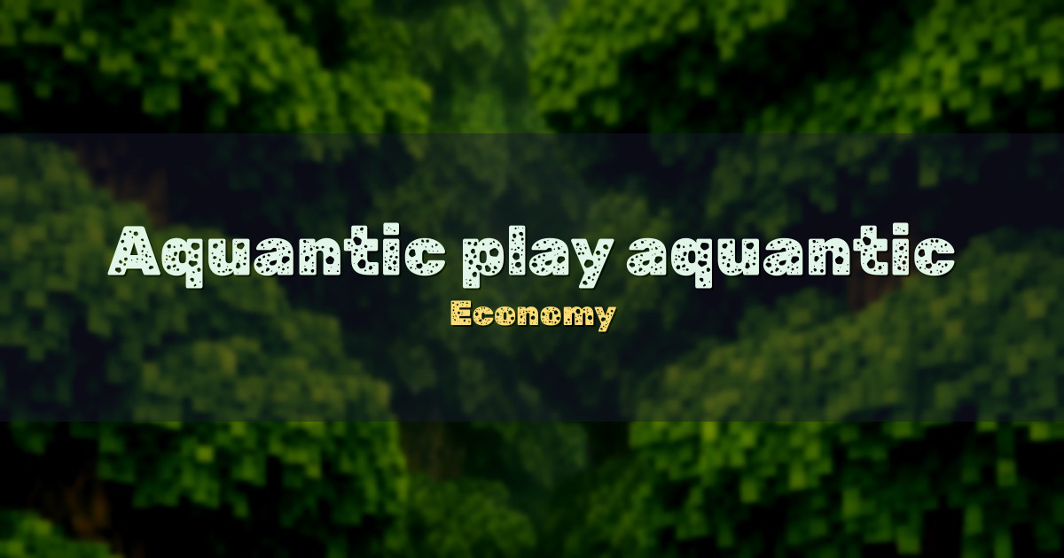 Aquantic | play.aquantic.hu Economy Minecraft server