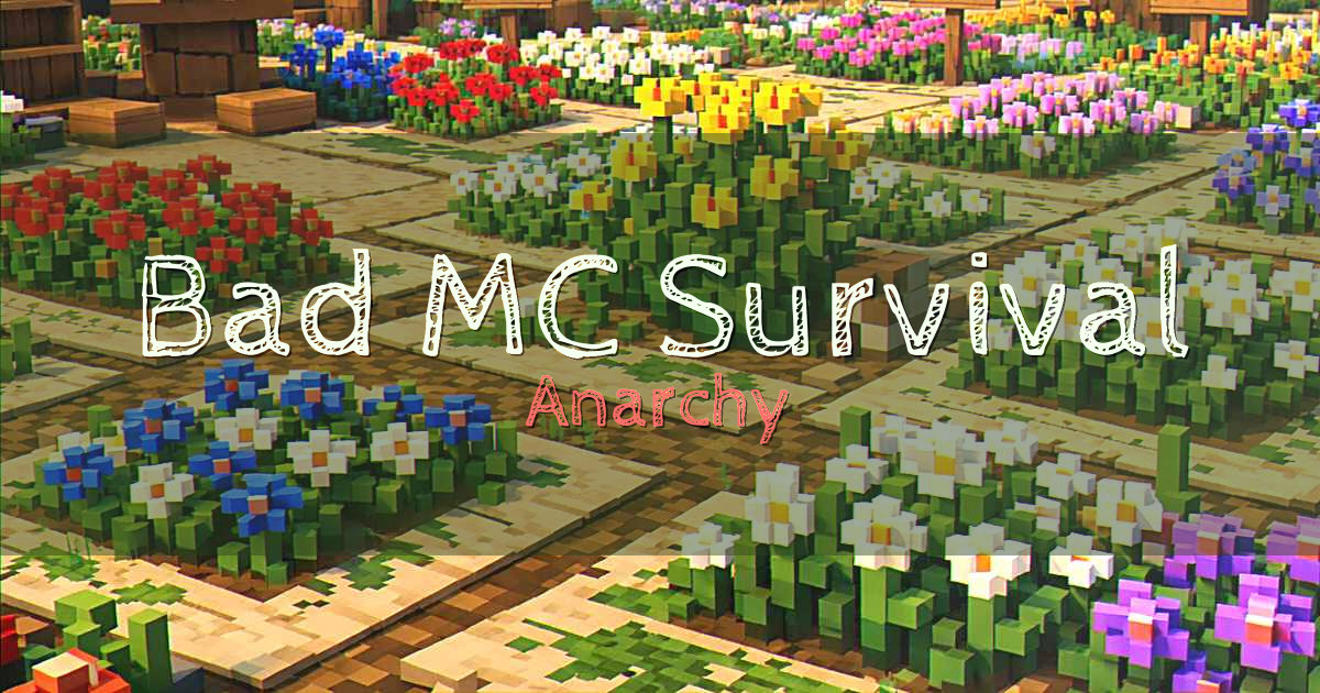 Bad MC Survival Anarchy Minecraft server