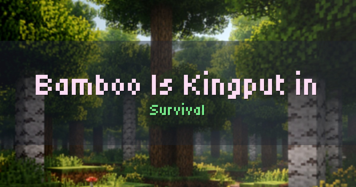 Bamboo Is Kingput in the server port Survival Minecraft server