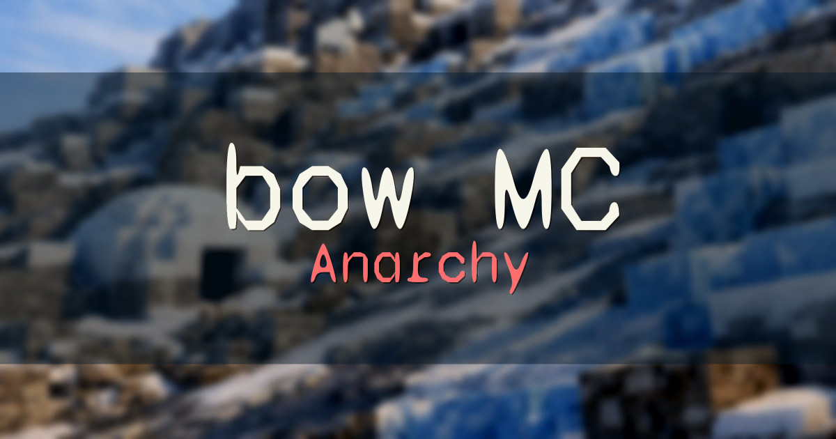 bow.MC Anarchy Minecraft server