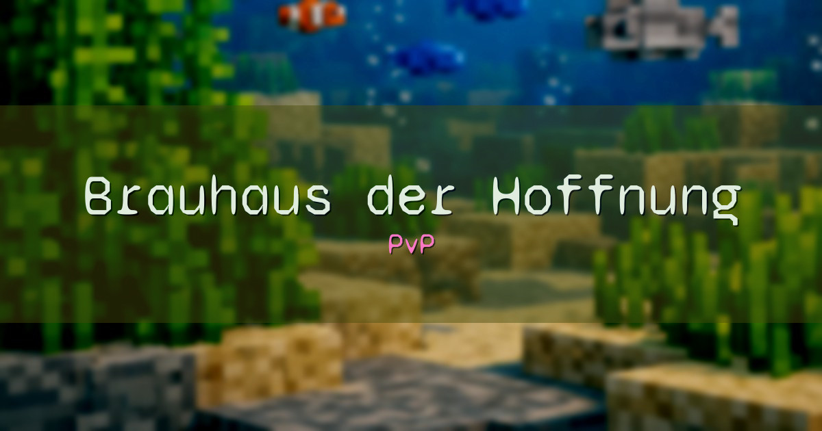 Brauhaus der Hoffnung | Brauvival-Server PvP Minecraft server