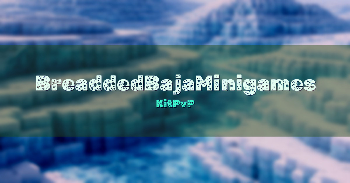BreaddedBajaMinigames KitPvP Minecraft server