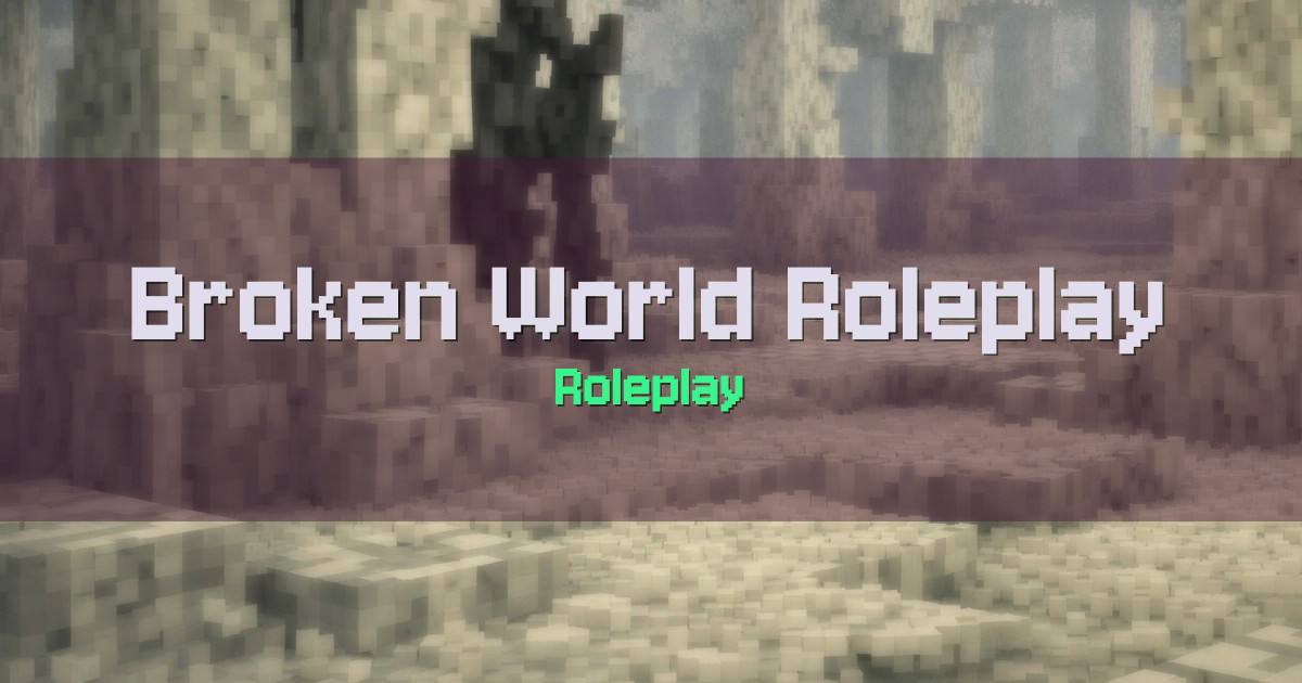 Broken World Roleplay Survival Minecraft server
