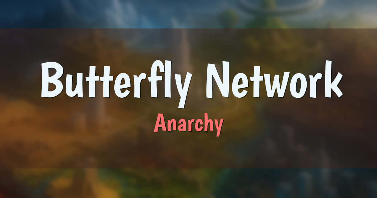 Butterfly Network Anarchy Minecraft server