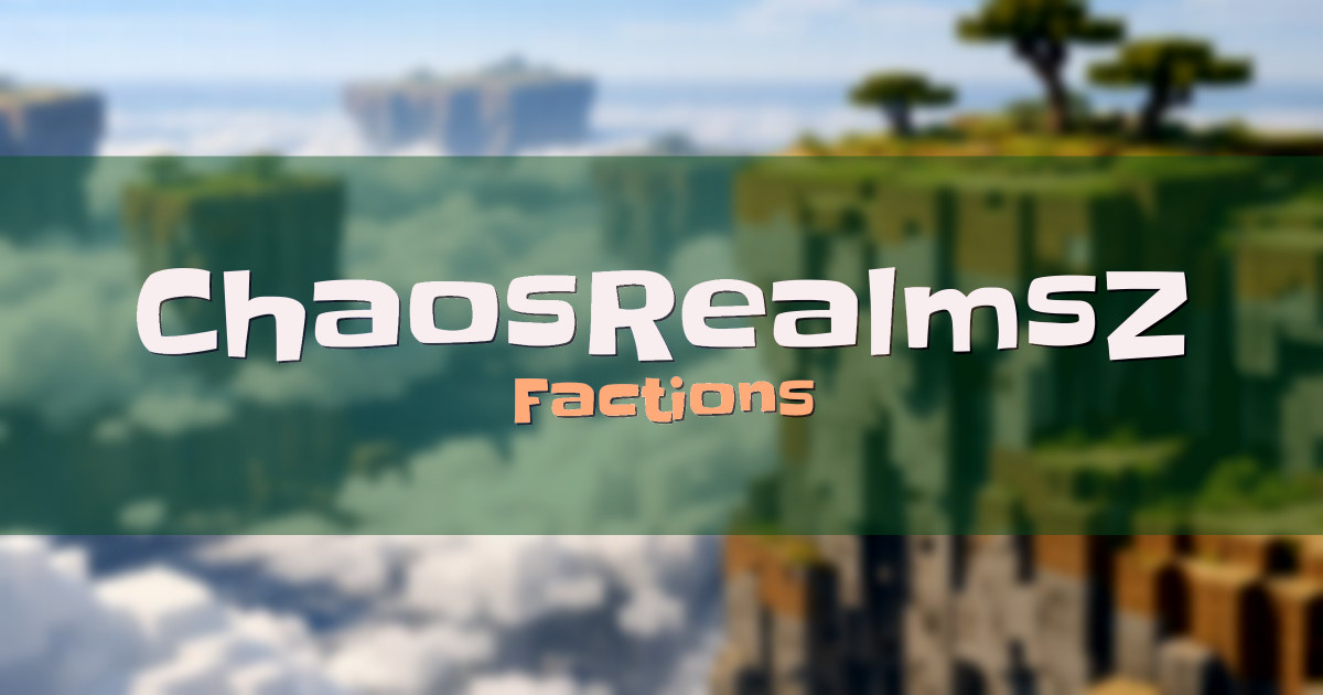 ChaosRealmsZ Factions Minecraft server